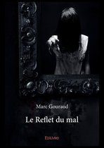 Collection Classique / Edilivre - Le Reflet du mal
