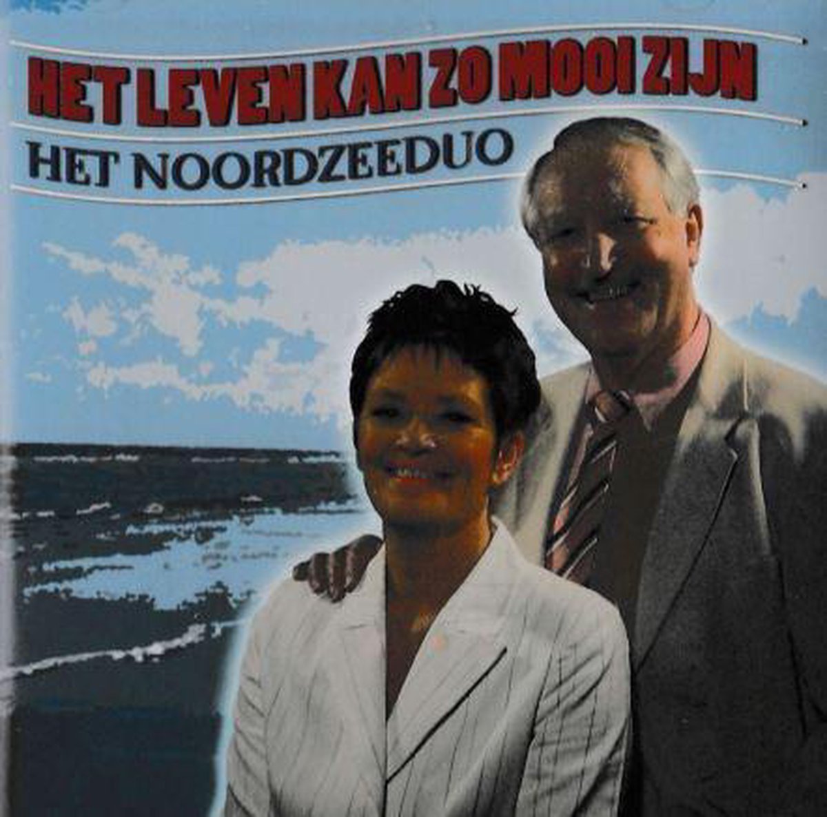 Het leven kan zo mooi zijn - Het Noordzeeduo