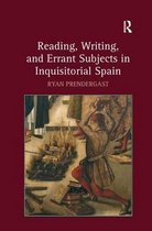 Reading, Writing, and Errant Subject in Inquisitorial Spain