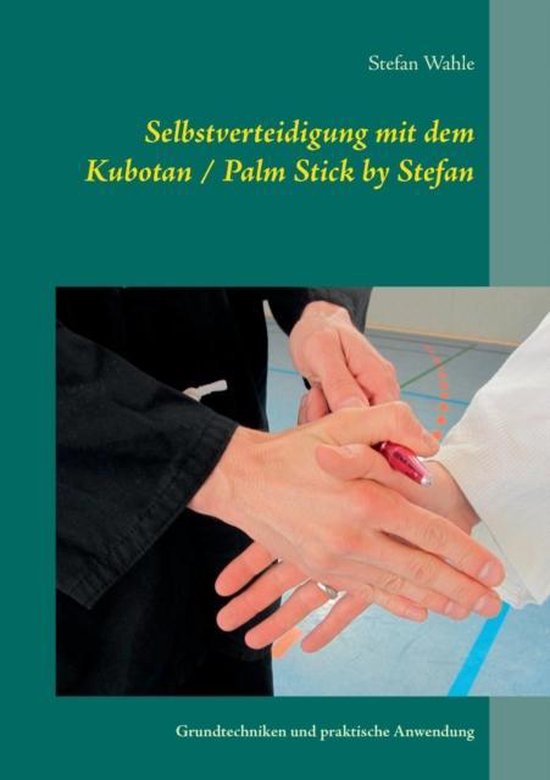 Selbstverteidigung mit dem Kubotan / Palm Stick by Stefan Wa ... - cover