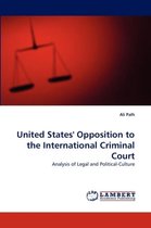 United States' Opposition to the International Criminal Court