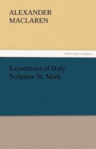 Expositions of Holy Scripture St. Mark