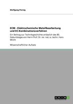 ECM - Elektrochemische Metallbearbeitung und EC-Kombinationsverfahren