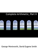 Complete Arithmetic, Part II