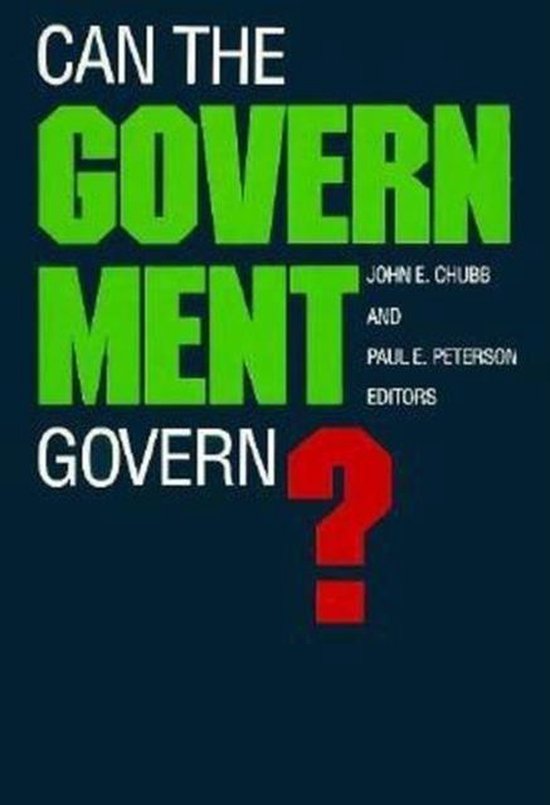 Can the Government Govern?, John E. Chubb 9780815714071 Boeken bol