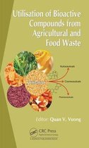 Utilisation of Bioactive Compounds from Agricultural and Food Waste