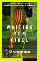 Waiting for Fidel