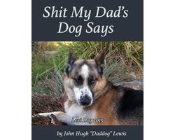 Shit My Dad's Dog Says- Shit My Dad's Dog Says