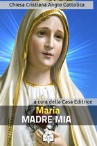 I doni della Chiesa - Maria, Madre di Dio e Madre Nostra
