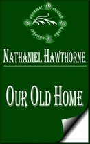 Nathaniel Hawthorne Books - Our Old Home: A Series of English Sketches