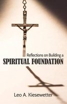 Reflections on Building a Spiritual Foundation