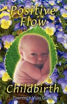 Positive Flow Childbirth