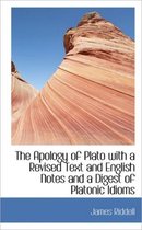 The Apology of Plato with a Revised Text and English Notes and a Digest of Platonic Idioms