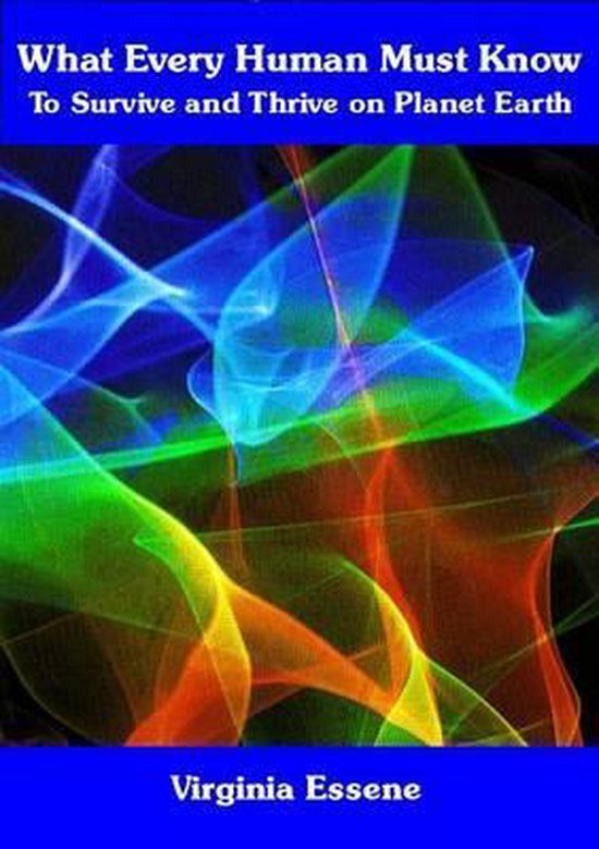 What Every Human Must Know, Virginia Essene 9780984720903 Boeken