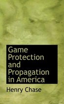 Game Protection and Propagation in America
