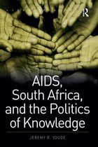 Routledge Global Health Series - AIDS, South Africa, and the Politics of Knowledge