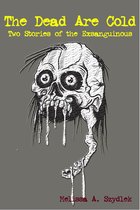 Omslag The Dead Are Cold: Two Stories of the Exsanguinous