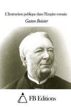 L'Instruction Publique Dans l'Empire Romain