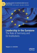 Palgrave Studies in European Union Politics - Leadership in the Eurozone