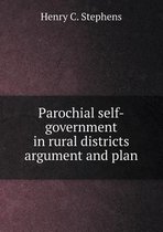 Parochial self-government in rural districts argument and plan