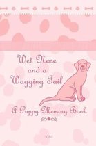 Wet Nose and a Wagging Tail