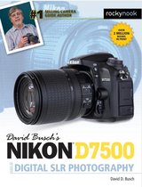 The David Busch Camera Guide Series - David Busch's Nikon D7500 Guide to Digital SLR Photography