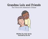 Grandma Lulu and Friends the Friend with Alzheimer Disease