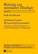 Beitraege Zur Rationalen Theologie- Abraham Geigers Wissenschaftsverstaendnis