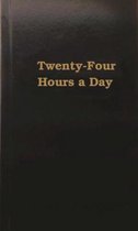 Twenty Four Hours A Day