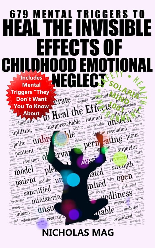 679 Mental Triggers to Heal the Invisible Effects of Childho ... - cover