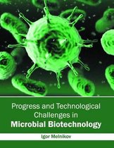 Progress and Technological Challenges in Microbial Biotechnology
