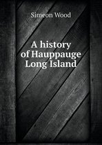 A history of Hauppauge Long Island