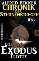 Alfred Bekker's Chronik der Sternenkrieger 36 - Die Exodus-Flotte - Chronik der Sternenkrieger #36