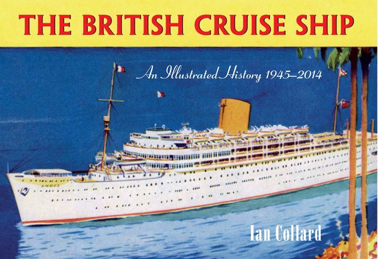 The British Cruise Ship an Illustrated History 1945-2014 - cover