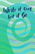 Write It Out Let It Go