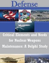 Critical Elements and Needs for Nuclear Weapons Maintenance