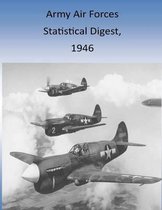 Army Air Forces Statistical Digest, 1946