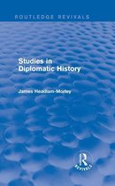 Routledge Revivals - Studies in Diplomatic History