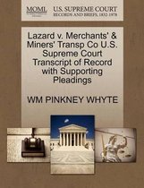 Lazard V. Merchants' & Miners' Transp Co U.S. Supreme Court Transcript of Record with Supporting Pleadings