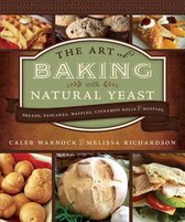 The Art of Baking with Natural Yeast