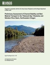 Preliminary Assessment of Channel Stability and Bed- Material Transport in the Tillamook Bay Tributaries and Nehalem River Basin, Northwestern Oregon