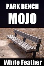 Park Bench Mojo