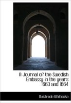 A Journal of the Swedish Embassy in the Years 1663 and 1664