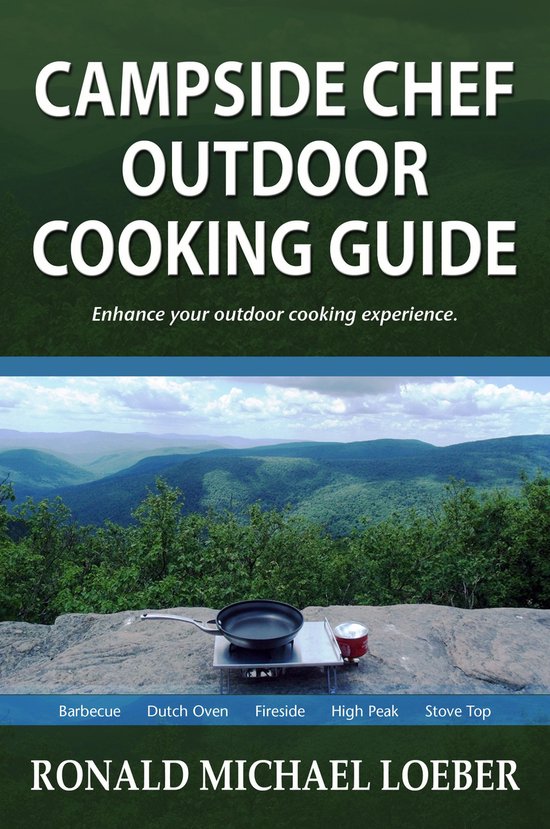 Campside Chef Outdoor Cooking Guide (ebook), Ronald Michael Loeber