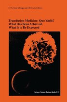 Developments in Hematology and Immunology 36 - Transfusion Medicine: Quo Vadis? What Has Been Achieved, What Is to Be Expected
