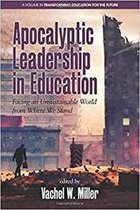 Transforming Education for the Future- Apocalyptic Leadership in Education