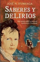 Saberes Y Delirios. Una Novela Sobre La Aventura Mexicana de Humboldt