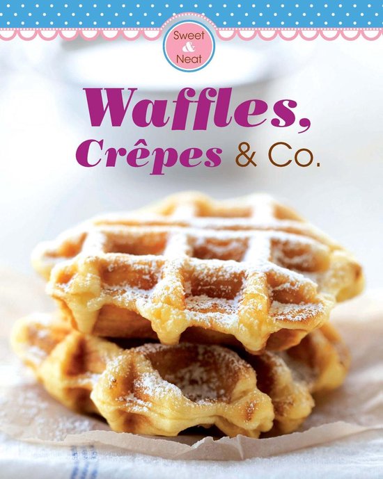 Our 100 top recipes - Waffles, Crêpes & Co. - cover