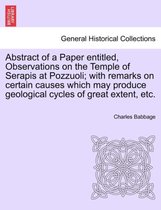 Abstract of a Paper Entitled, Observations on the Temple of Serapis at Pozzuoli; With Remarks on Certain Causes Which May Produce Geological Cycles of Great Extent, Etc.