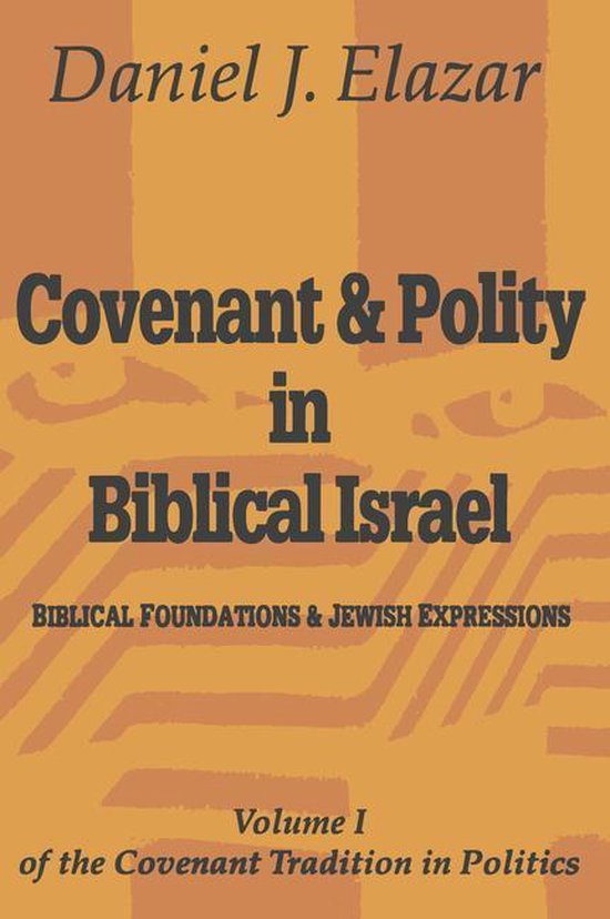 Boekomslag met oranje, gestreepte achtergrond en zwarte tekst: Covenant & Polity in Biblical Israel door Daniel J. Elazar.